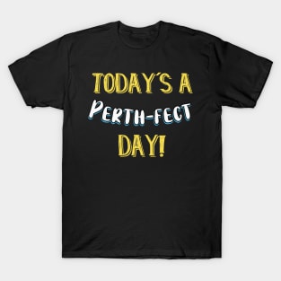 Perth-fect Day Astralia T-Shirt